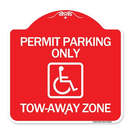 Signmission Accessible Permit Parking Tow-Away Zone, Red & White Aluminum Sign, 18" x 18", RW-1818-24354 A-DES-RW-1818-24354